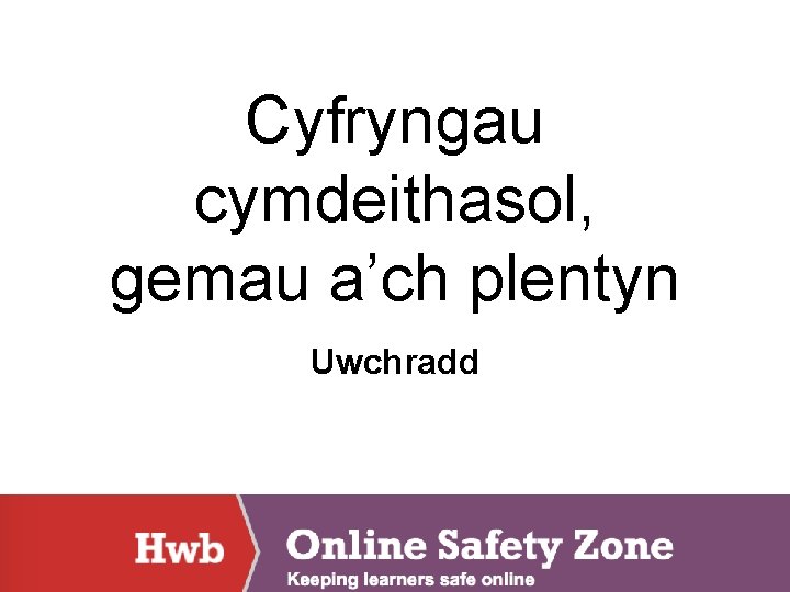 Cyfryngau cymdeithasol, gemau a’ch plentyn Uwchradd 