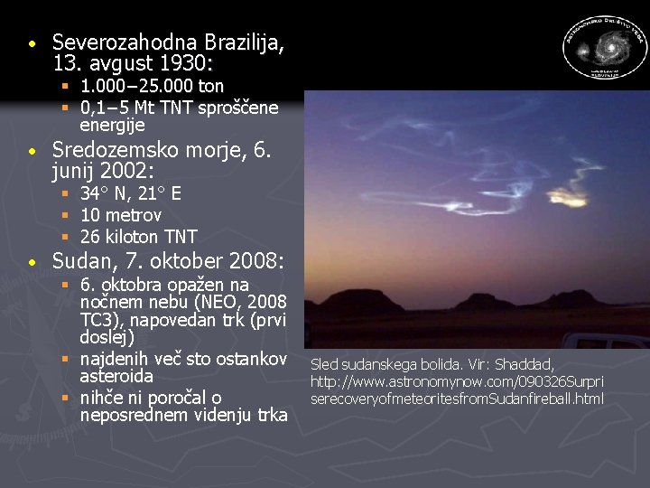 · Severozahodna Brazilija, 13. avgust 1930: § 1. 000− 25. 000 ton § 0, · Severozahodna Brazilija, 13. avgust 1930: § 1. 000− 25. 000 ton § 0,
