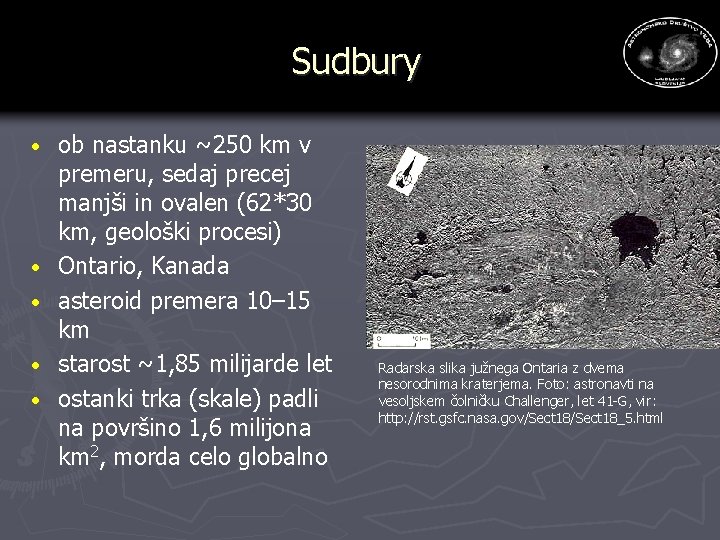 Sudbury · · · ob nastanku ~250 km v premeru, sedaj precej manjši in