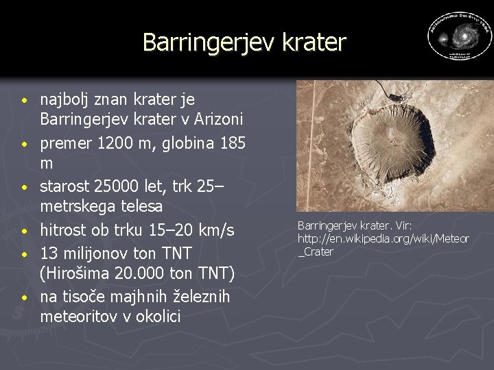 Barringerjev krater · · · najbolj znan krater je Barringerjev krater v Arizoni premer Barringerjev krater · · · najbolj znan krater je Barringerjev krater v Arizoni premer