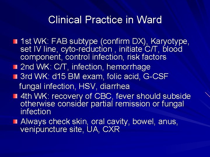 Clinical Practice in Ward 1 st WK: FAB subtype (confirm DX), Karyotype, set IV