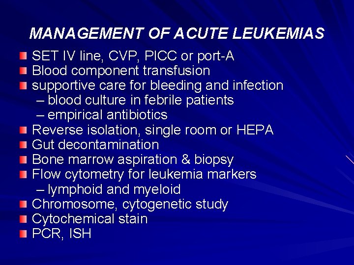 MANAGEMENT OF ACUTE LEUKEMIAS SET IV line, CVP, PICC or port-A Blood component transfusion