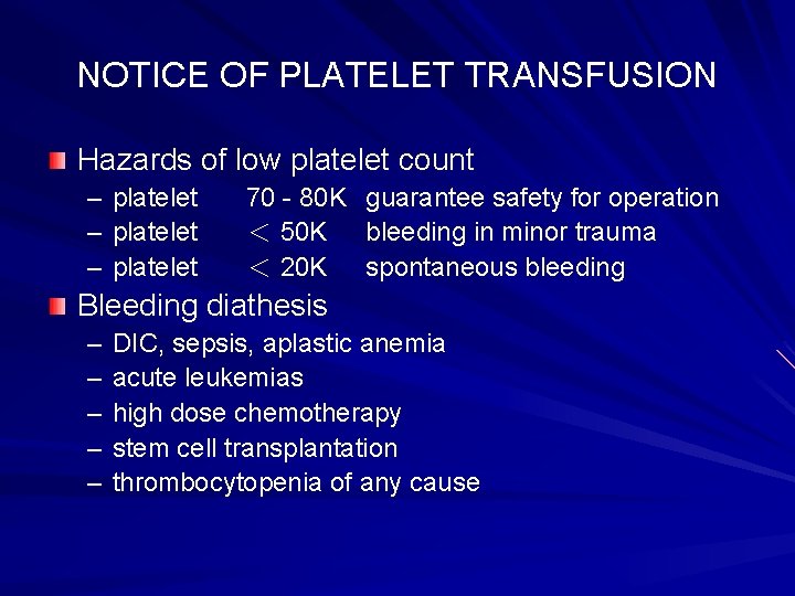 NOTICE OF PLATELET TRANSFUSION Hazards of low platelet count – platelet　 70 - 80