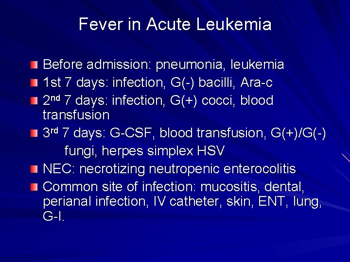 Fever in Acute Leukemia Before admission: pneumonia, leukemia 1 st 7 days: infection, G(-)