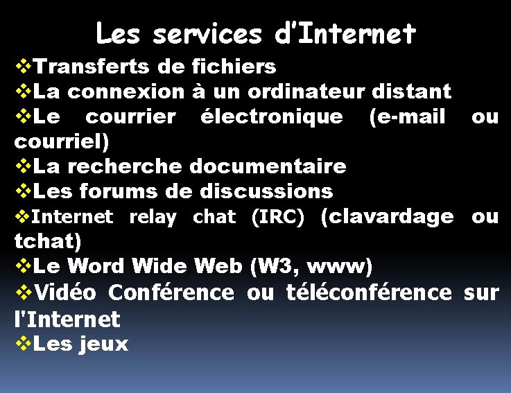 Les services d’Internet v. Transferts de fichiers v. La connexion à un ordinateur distant Les services d’Internet v. Transferts de fichiers v. La connexion à un ordinateur distant