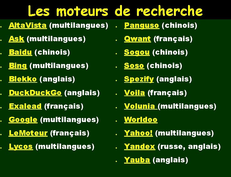 Les moteurs de recherche sont des ordinateurs Alta. Vista (multilangues) Panguso (chinois) ultrapuissants qui Les moteurs de recherche sont des ordinateurs Alta. Vista (multilangues) Panguso (chinois) ultrapuissants qui