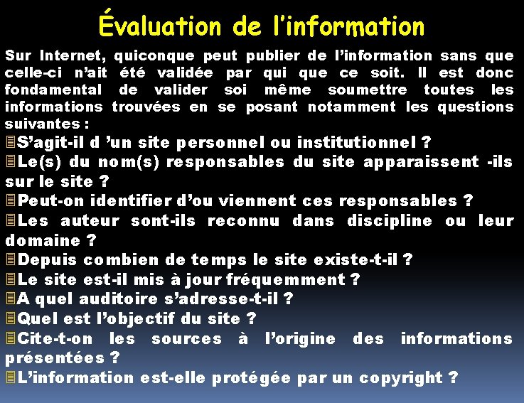 Évaluation de l’information Sur Internet, celle-ci n’ait fondamental informations suivantes : quiconque peut publier Évaluation de l’information Sur Internet, celle-ci n’ait fondamental informations suivantes : quiconque peut publier