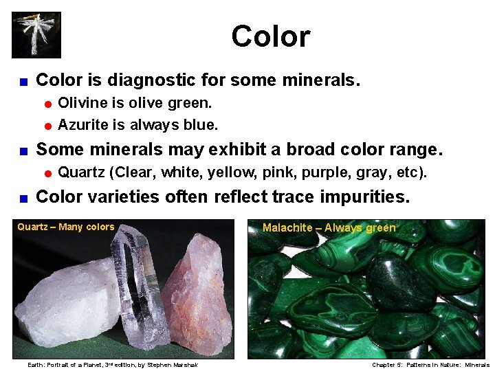 Color < Color is diagnostic for some minerals. = Olivine is olive green. =
