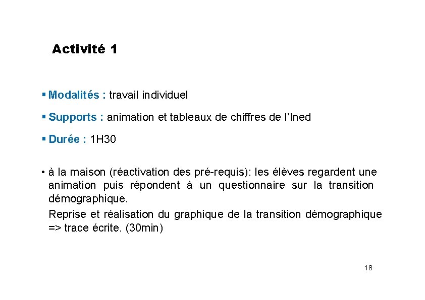 Activité 1 Modalités : travail individuel Supports : animation et tableaux de chiffres de