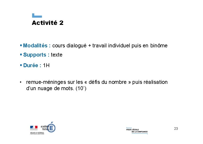 Activité 2 Modalités : cours dialogué + travail individuel puis en binôme Supports :