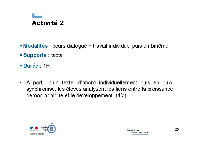 Activité 2 Modalités : cours dialogué + travail individuel puis en binôme Supports :