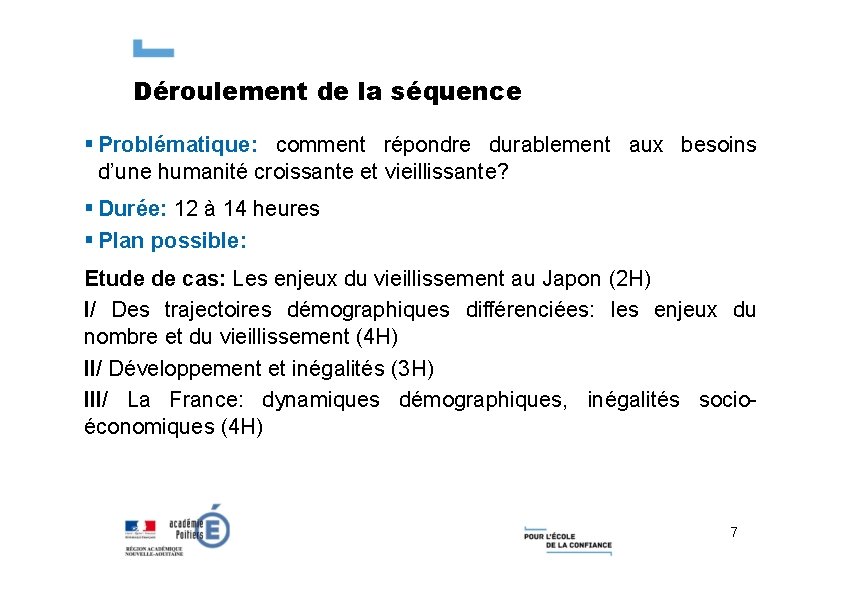 Déroulement de la séquence Problématique: comment répondre durablement aux besoins d’une humanité croissante et