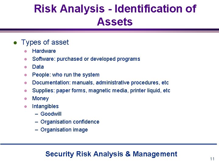 Risk Analysis - Identification of Assets l Types of asset l l l l