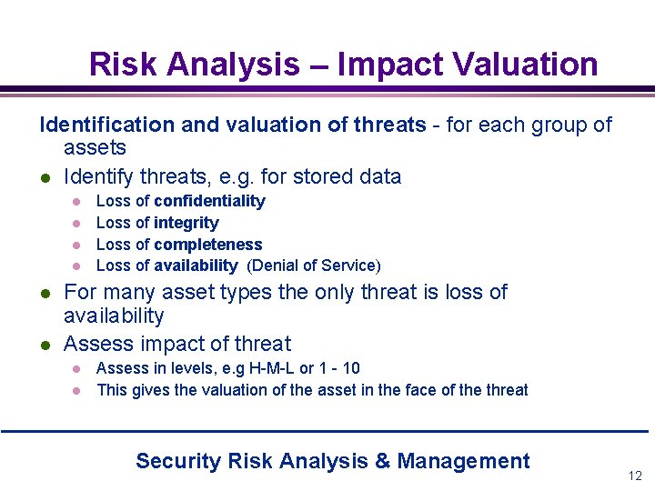 Risk Analysis – Impact Valuation Identification and valuation of threats - for each group