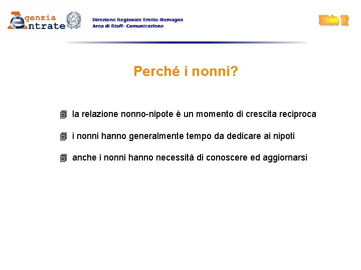 Perché i nonni? la relazione nonno-nipote è un momento di crescita reciproca i nonni