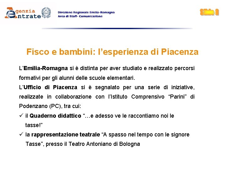 Fisco e bambini: l’esperienza di Piacenza L’Emilia-Romagna si è distinta per aver studiato e