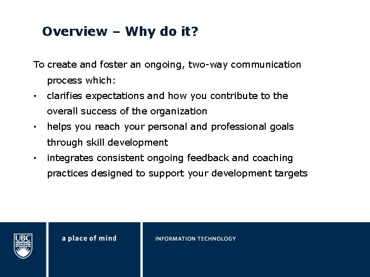 Overview – Why do it? To create and foster an ongoing, two-way communication process