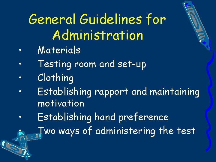  • • • General Guidelines for Administration Materials Testing room and set-up Clothing