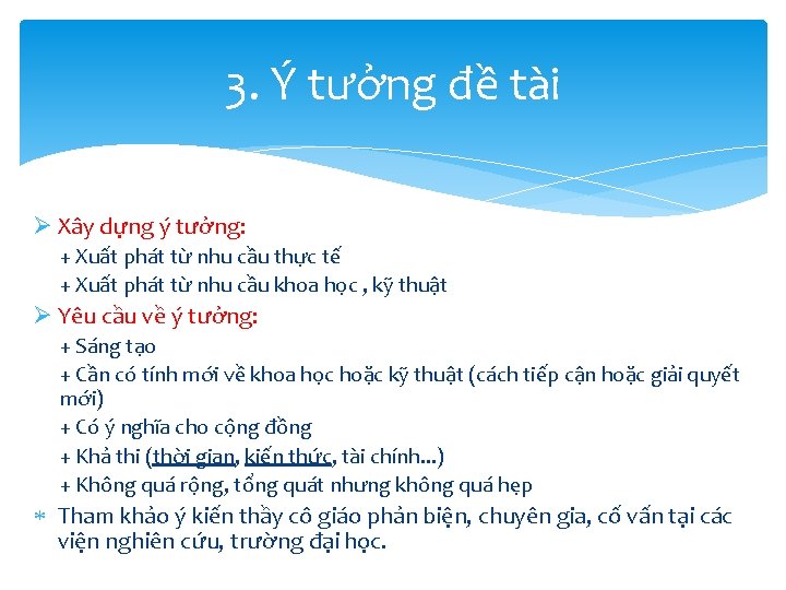 3. Ý tưởng đề tài Ø Xây dựng ý tưởng: + Xuất phát từ