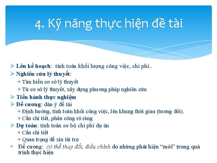 4. Kỹ năng thực hiện đề tài Ø Lên kế hoạch: tính toán khối