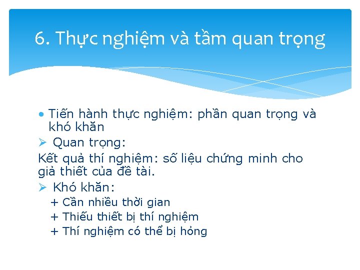 6. Thực nghiệm và tầm quan trọng • Tiến hành thực nghiệm: phần quan