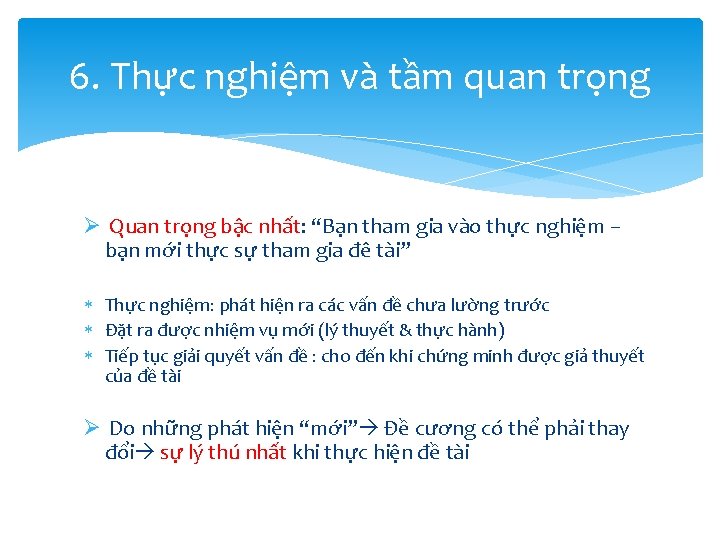 6. Thực nghiệm và tầm quan trọng Ø Quan trọng bậc nhất: “Bạn tham