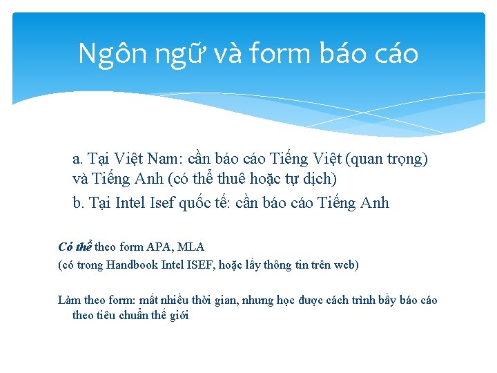 Ngôn ngữ và form báo cáo a. Tại Việt Nam: cần báo cáo Tiếng