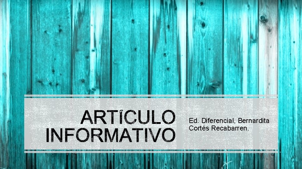 Ed. Diferencial, Bernardita Cortés Recabarren. 