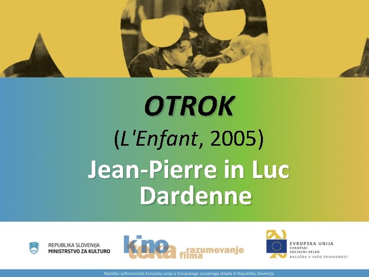 OTROK (L'Enfant, 2005) Jean-Pierre in Luc Dardenne 
