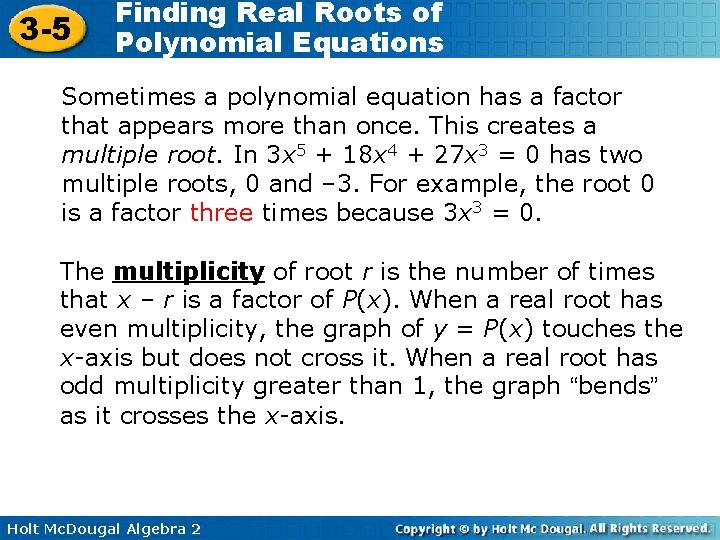 3 -5 Finding Real Roots of Polynomial Equations Sometimes a polynomial equation has a