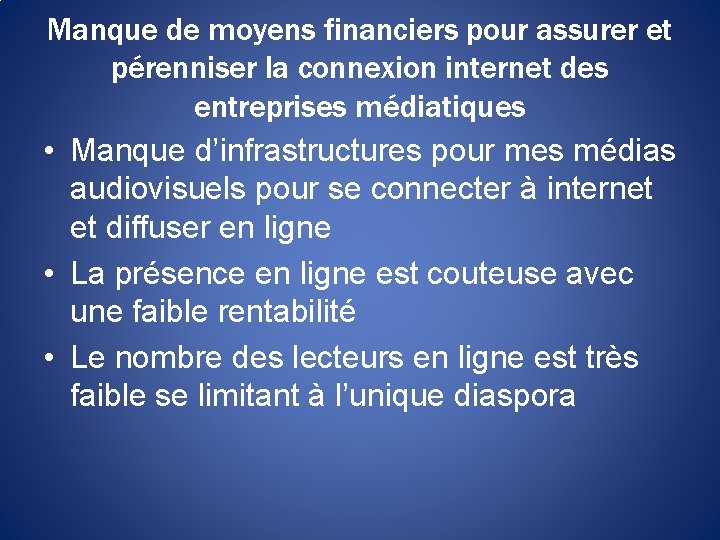 Manque de moyens financiers pour assurer et pérenniser la connexion internet des entreprises médiatiques