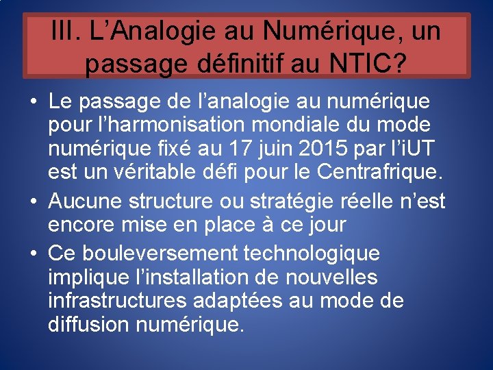 III. L’Analogie au Numérique, un passage définitif au NTIC? • Le passage de l’analogie
