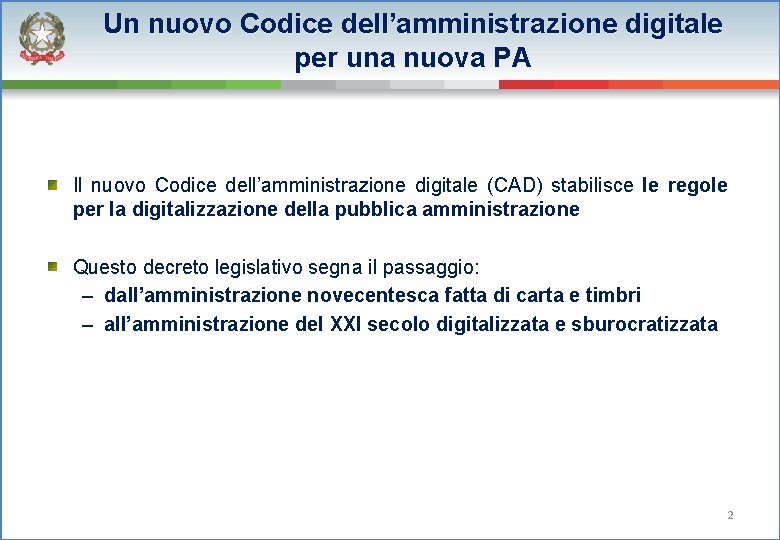 Un nuovo Codice dell’amministrazione digitale per una nuova PA Il nuovo Codice dell’amministrazione digitale
