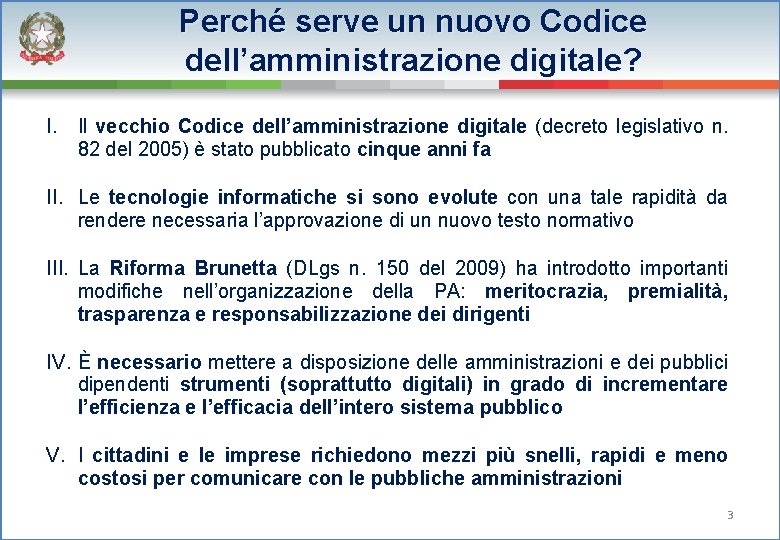 Perché serve un nuovo Codice dell’amministrazione digitale? I. Il vecchio Codice dell’amministrazione digitale (decreto
