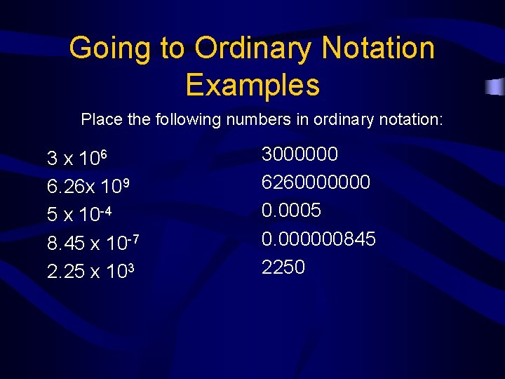 Going to Ordinary Notation Examples Place the following numbers in ordinary notation: 3 x