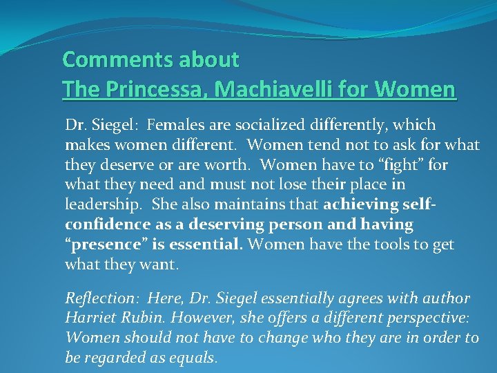 Comments about The Princessa, Machiavelli for Women Dr. Siegel: Females are socialized differently, which