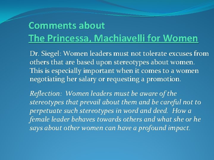 Comments about The Princessa, Machiavelli for Women Dr. Siegel: Women leaders must not tolerate