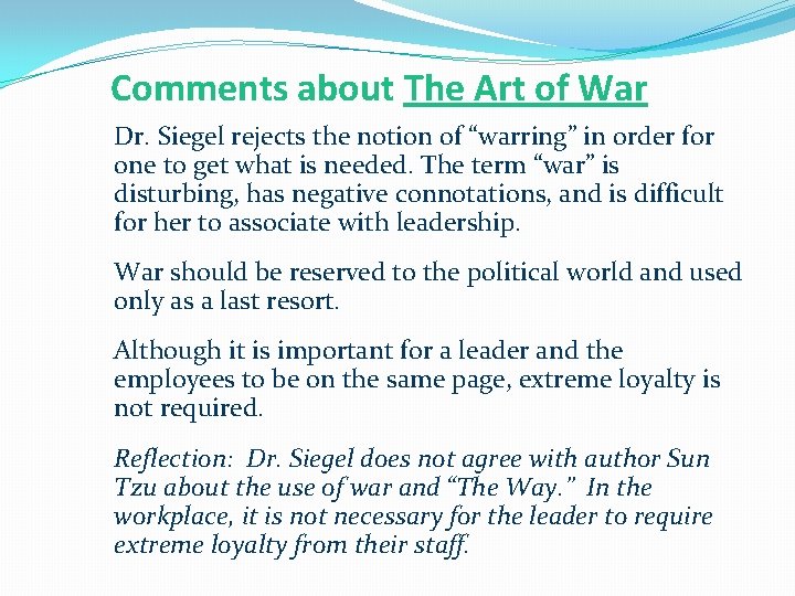 Comments about The Art of War Dr. Siegel rejects the notion of “warring” in