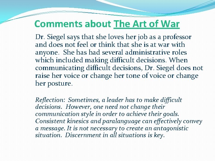 Comments about The Art of War Dr. Siegel says that she loves her job