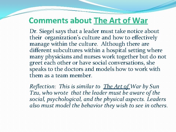 Comments about The Art of War Dr. Siegel says that a leader must take