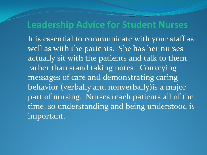 Leadership Advice for Student Nurses It is essential to communicate with your staff as