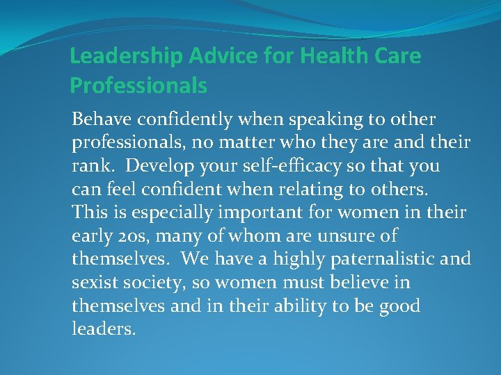 Leadership Advice for Health Care Professionals Behave confidently when speaking to other professionals, no
