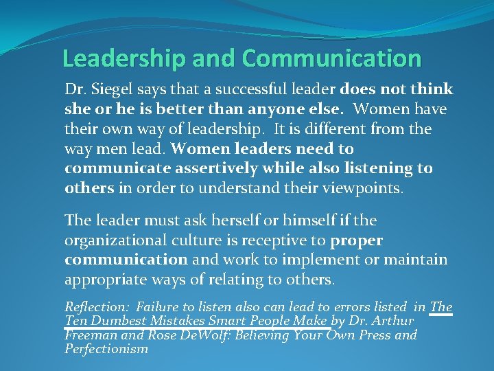Leadership and Communication Dr. Siegel says that a successful leader does not think she