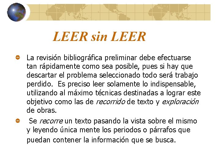 LEER sin LEER La revisión bibliográfica preliminar debe efectuarse tan rápidamente como sea posible,