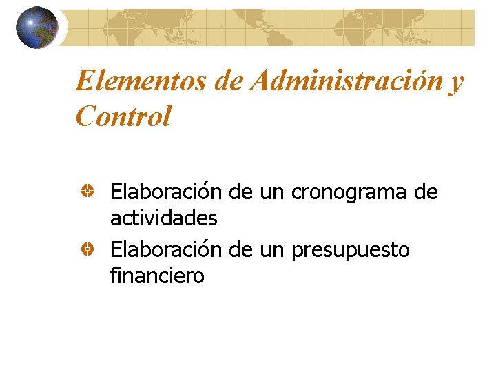 Elementos de Administración y Control Elaboración de un cronograma de actividades Elaboración de un