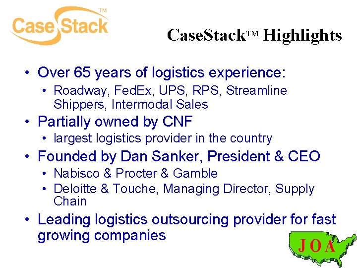 Case. Stack. TM Highlights • Over 65 years of logistics experience: • Roadway, Fed.