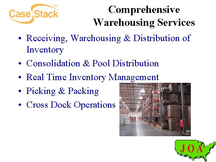 Comprehensive Warehousing Services • Receiving, Warehousing & Distribution of Inventory • Consolidation & Pool