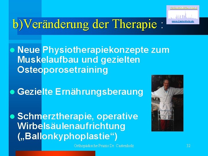 Orthopädische Praxis b)Veränderung der Therapie : www. Castenholz. de l Neue Physiotherapiekonzepte zum Muskelaufbau