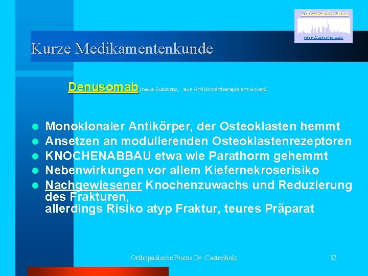 Orthopädische Praxis Kurze Medikamentenkunde Denusomab (neue Substanz, l l l www. Castenholz. de aus