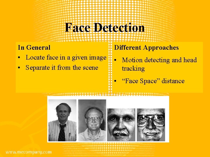 Face Detection In General • Locate face in a given image • Separate it